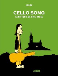 CELLO SONG LA HISTORIA DE NICK DRAKE de JASON - biografía musical | EGE Llibres