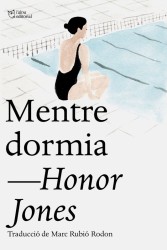 MENTRE DORMIA de HONOR JONES - narrativa femenina | EGE Llibres