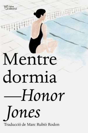 MENTRE DORMIA de HONOR JONES - narrativa femenina | EGE Llibres