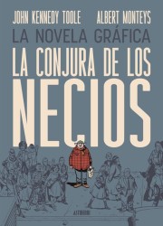 LA CONJURA DE LOS NECIOS de JOHN KENNEDY TOOLE y ALBERT MONTEYS - novela cómica | EGE Llibres