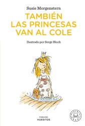 TAMBIEN LAS PRINCESAS VAN AL COLE de SUSIE MORGENSTERN - cuento infantil | EGE Llibres
