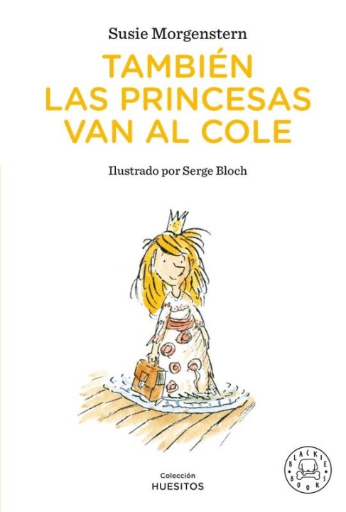 TAMBIEN LAS PRINCESAS VAN AL COLE de SUSIE MORGENSTERN - cuento infantil | EGE Llibres