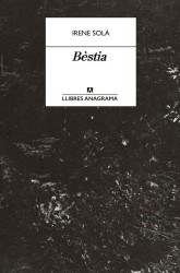 BÈSTIA de IRENE SOLÀ - narrativa catalana | EGE Llibres