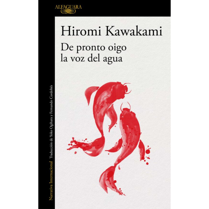 DE PRONTO OIGO LA VOZ DEL AGUA de HIROMI KAWAKAMI