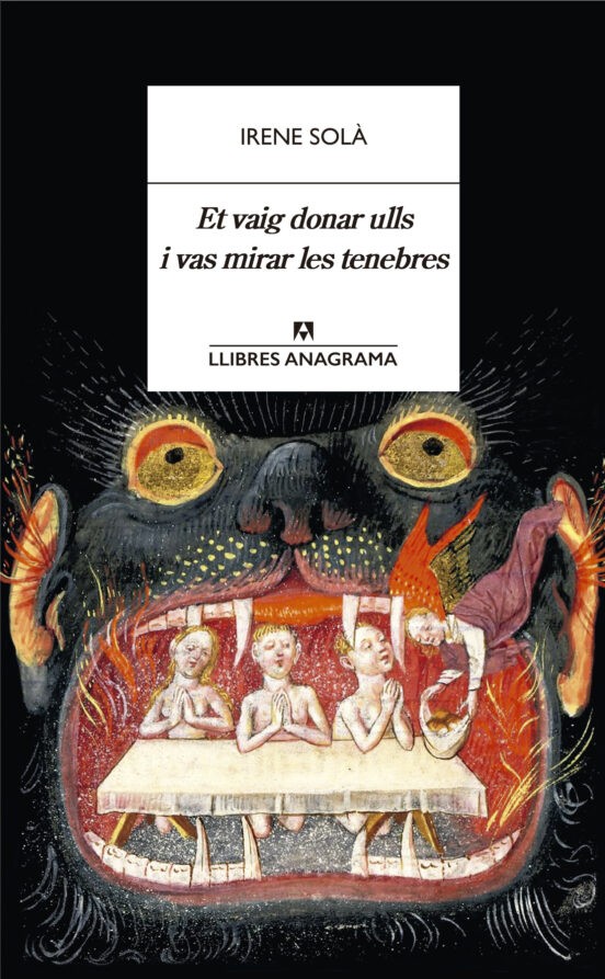 ET VAIG DONAR ULLS I VAS MIRAR LES TENEBRES de IRENE SOLÀ