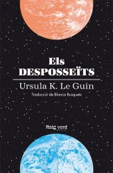 ELS DESPOSSEÏTS (RÚSTEGA AMB SOBRECOBERTA) de URSULA K. LE GUIN