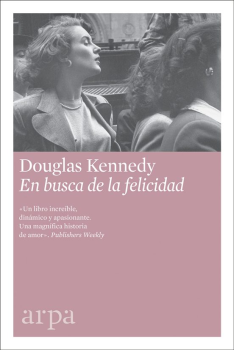 EN BUSCA DE LA FELICIDAD de DOUGLAS KENNEDY