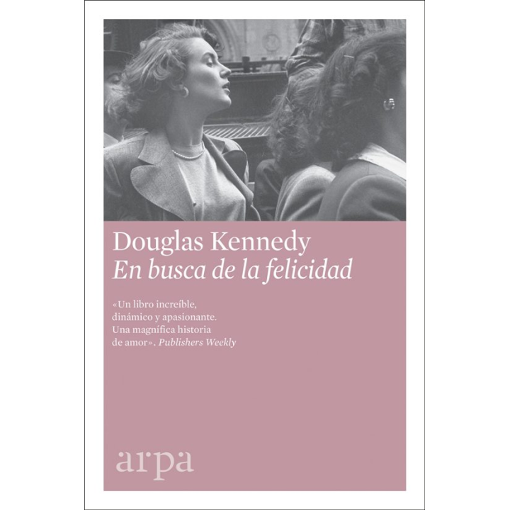 EN BUSCA DE LA FELICIDAD de DOUGLAS KENNEDY
