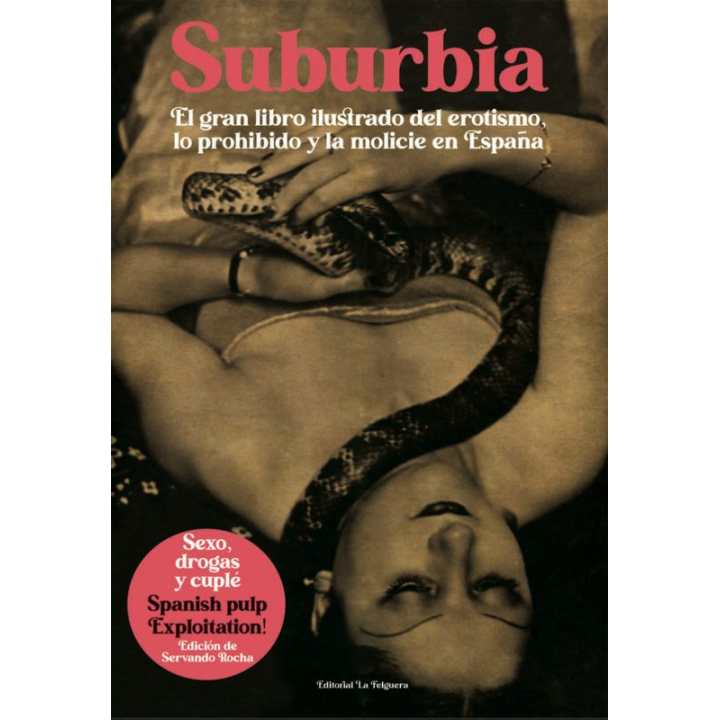 SUBURBIA. EL LIBRO ILUSTRADO DEL EROTISMO, LO PROHIBIDO Y LA MOLICIE EN ESPAÑA de VV.AA.