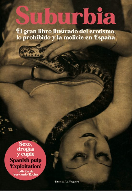 SUBURBIA. EL LIBRO ILUSTRADO DEL EROTISMO, LO PROHIBIDO Y LA MOLICIE EN ESPAÑA de VV.AA.