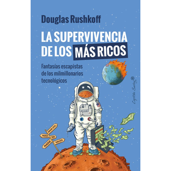 LA SUPERVIVENCIA DE LOS MAS RICOS de DOUGLAS RUSHKOFF