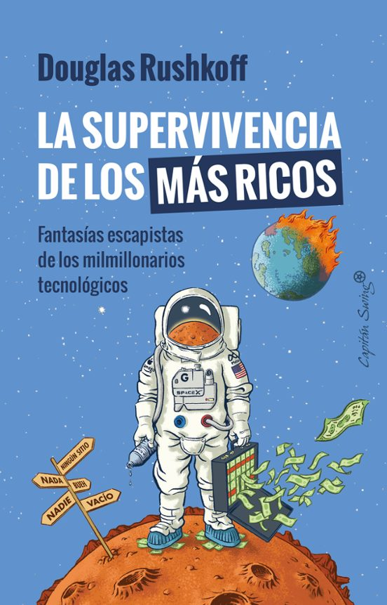LA SUPERVIVENCIA DE LOS MAS RICOS de DOUGLAS RUSHKOFF