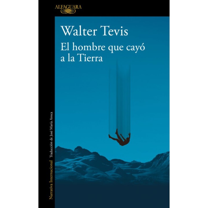 EL HOMBRE QUE CAYO A LA TIERRA de WALTER TEVIS