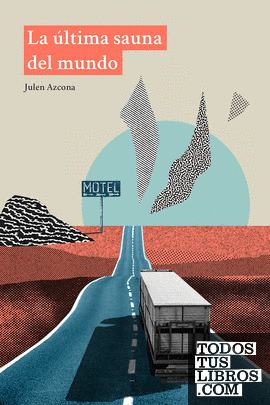 LA ULTIMA SAUNA DEL MUNDO de JULEN AZCONA