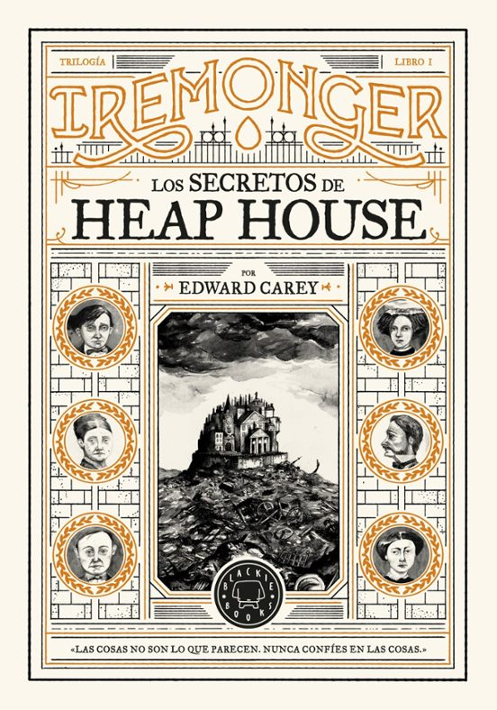 TRILOGIA IREMONGER 1 LOS SECRETOS DE HEAP HOUSE de EDWARD CAREY