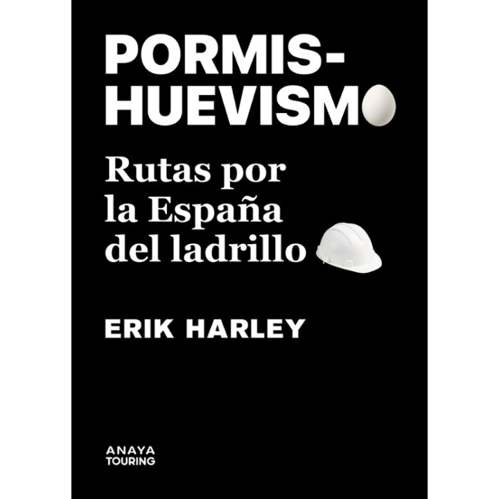 PORMISHUEVISMO RUTAS POR LA ESPAÑA DEL LADRILLO de ERIK HARLEY