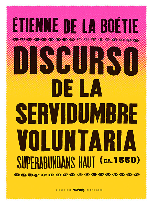 DISCURSO DE LA SERVIDUMBRE VOLUNTARIA de ÉTIENNE DE LA BOÉTIE
