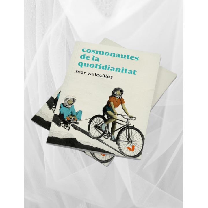 COSMONAUTES DE LA QUOTIDIANITAT de MAR VALLECILLOS
