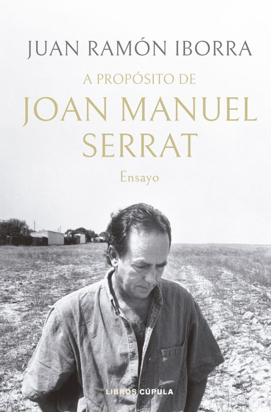 A PROPOSITO DE JOAN MANUEL SERRAT DE JUAN RAMÓN IBORRA