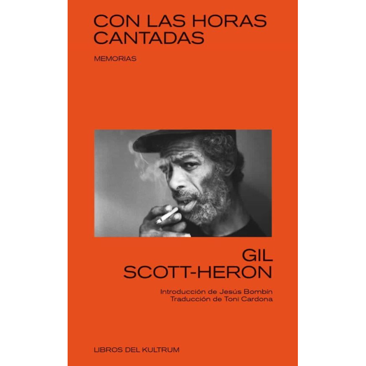 CON LAS HORAS CANTADAS. MEMORIAS de GIL SCOTT-HERON