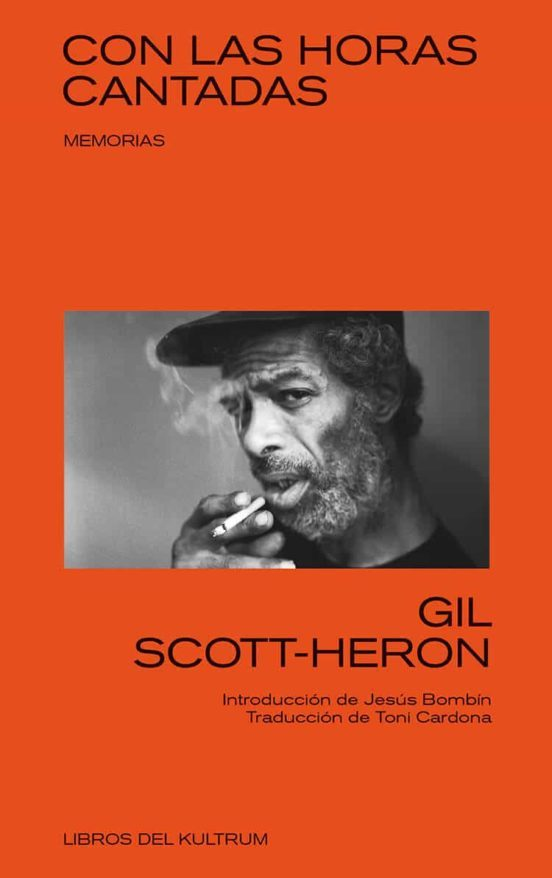 CON LAS HORAS CANTADAS. MEMORIAS de GIL SCOTT-HERON