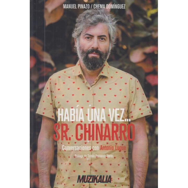HABÍA UNA VEZ... SR. CHINARRO. CONVERSACIONES CON ANTONIO LUQUE de MANUEL PINAZO y CHEMA DOMINGUEZ