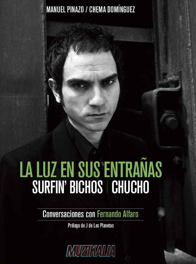 LA LUZ EN SUS ENTRAÑAS. SURFIN' BICHOS Y CHUCHO. CONVERSACIONES CON FERNANDO ALFARO de MANUEL PINAZO y CHEMA DOMINGUEZ