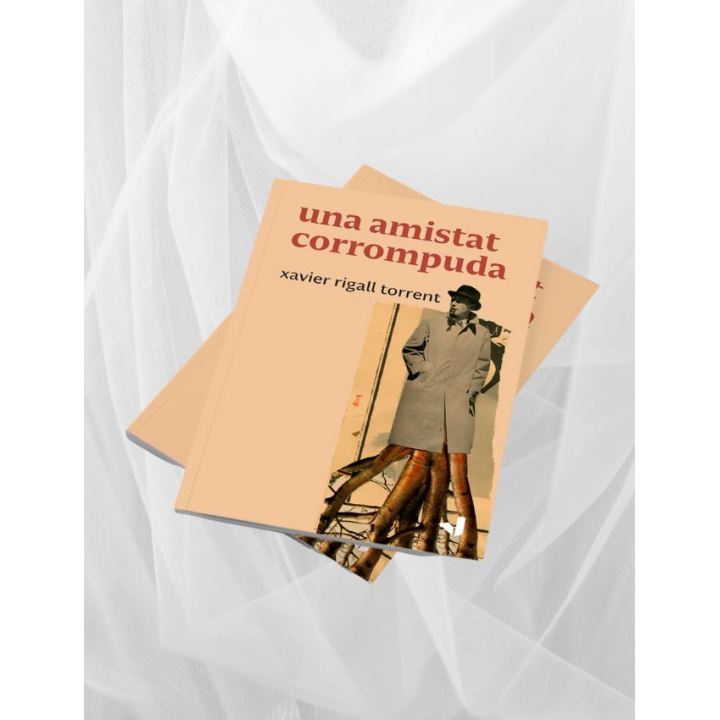UNA AMISTAT CORROMPUDA de XAVIER RIGALL TORRENT