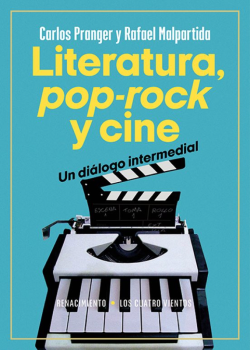 LITERATURA POP ROCK Y CINE UNA RELACION INTERMEDIA de CARLOS PRANGER y RAFAEL MALPARTIDA