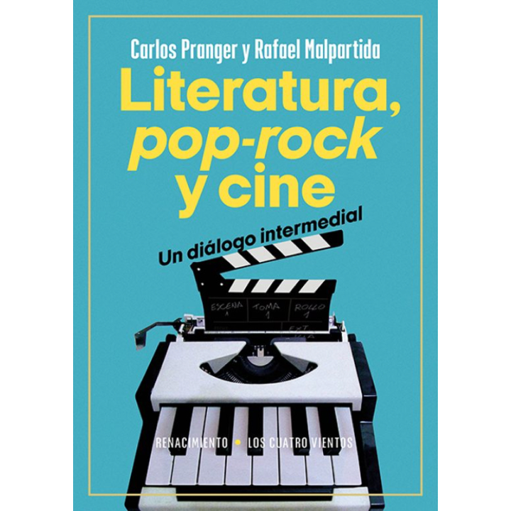 LITERATURA POP ROCK Y CINE UNA RELACION INTERMEDIA de CARLOS PRANGER y RAFAEL MALPARTIDA