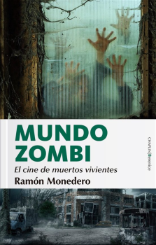 MUNDO ZOMBI EL CINE DE MUERTOS VIVIENTES de RAMON MONEDERO