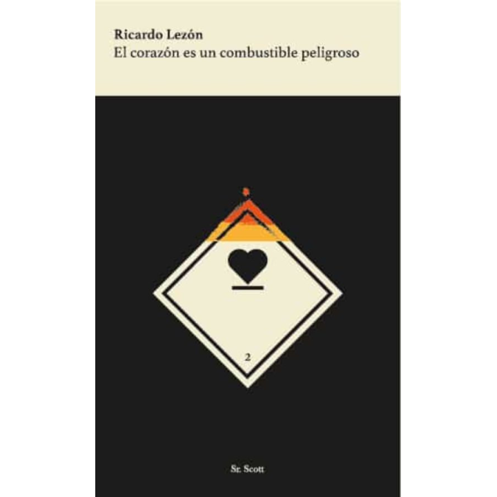 EL CORAZON ES UN COMBUSTIBLE PELIGROSO de RICARDO LEZON