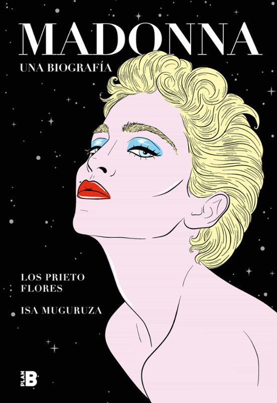 MADONNA UNA BIOGRAFIA de LOS PRIETO FLORES y ISA MUGURUZA