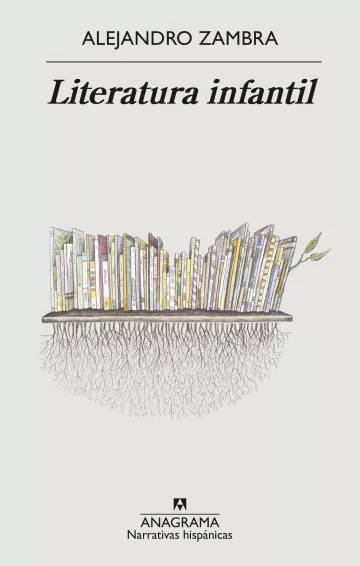 LITERATURA INFANTIL de ALEJANDRO ZAMBRA