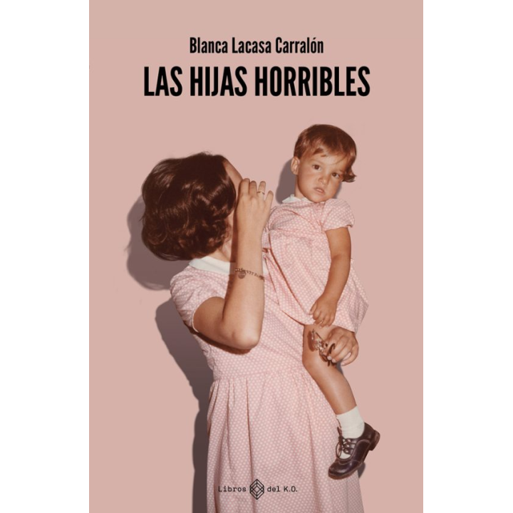 LAS HIJAS HORRIBLES de BLANCA LACASA CARRALÓN