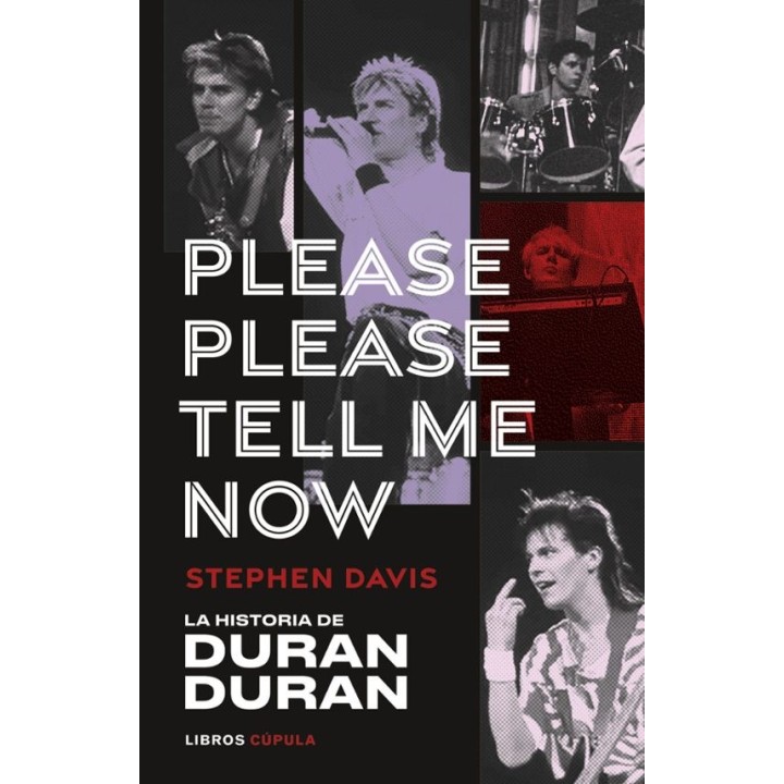 PLEASE PLEASE TELL ME NOW, LA HISTORIA DE DURAN DURAN de STEPHEN DAVIS