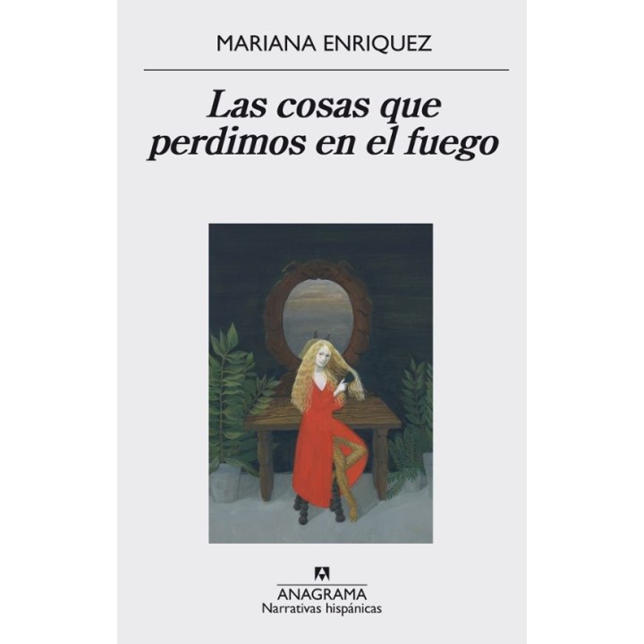 LAS COSAS QUE PERDIMOS EN EL FUEGO de MARIANA ENRIQUEZ