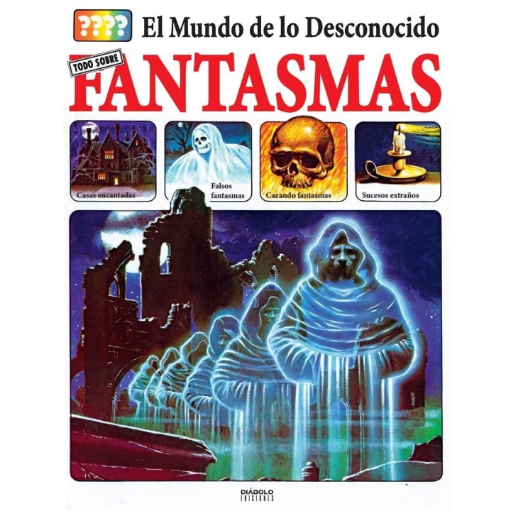 EL MUNDO DE LO DESCONOCIDO TODO SOBRE LOS FANTASMAS