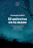 EL UNIVERSO EN TU MANO (EDICION AMPLIADA) de CHRISTOPHE GALFARD