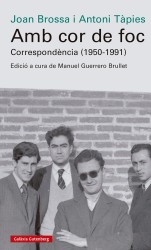 AMB COR DE FOC. CORRESPONDÈNCIA (1950-1991) de JOAN BROSSA y ANTONI TÀPIES
