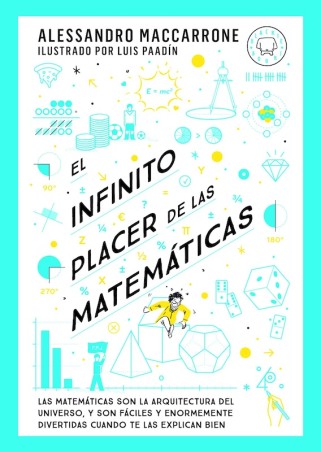 EL INFINITO PLACER DE LAS MATEMATICAS de ALESSANDRO MACCARRONE