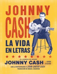 JOHNNY CASH LA VIDA EN LETRAS de JOHNNY CASH y MARK STIELPER