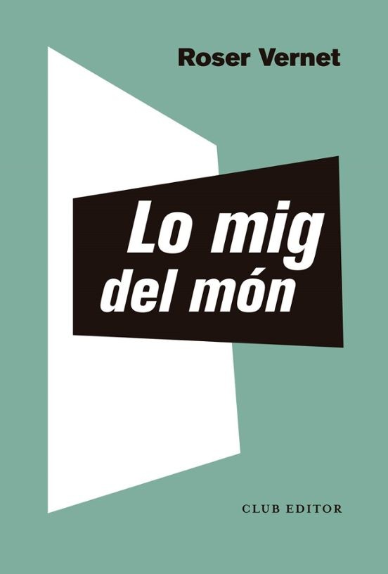 LO MIG DEL MON de ROSER VERNET