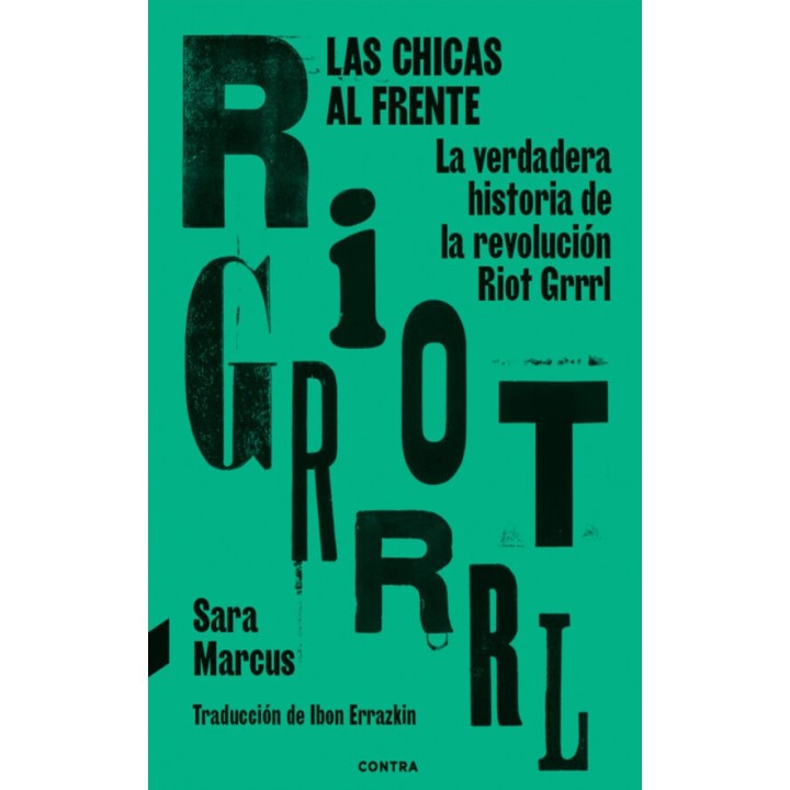 RIOT GRRRL LAS CHICAS AL FRENTE de SARA MARCUS
