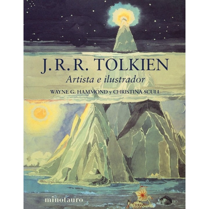 J R R TOLKIEN ARTISTA E ILUSTRADOR de WAYNE G. HAMMOND y CHRISTINA SCULL