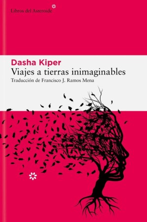 VIAJES A TIERRAS INIMAGINABLES de DASHA KIPER