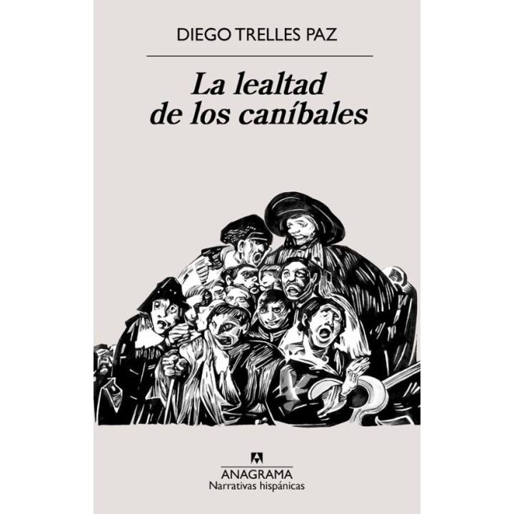 LA LEALTAD DE LOS CANIBALES de DIEGO TRELLES PAZ