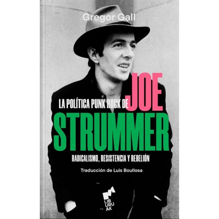 LA POLITICA PUNK ROCK DE JOE STRUMMER - RADICALISM  de GREGOR GALL