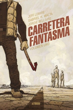 CARRETERA FANTASMA 1 de JEFF LEMIRE, GABRIEL WALTA y JORDIE BELLAIRE