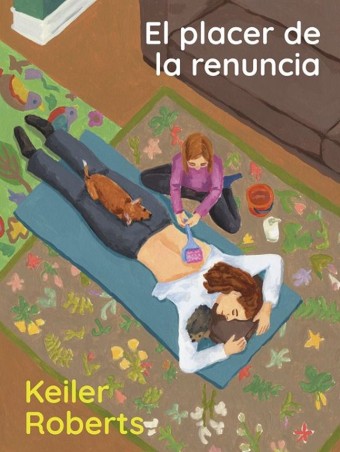 EL PLACER DE LA RENUNCIA de KEILER ROBERTS